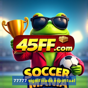 77777 significado espiritual